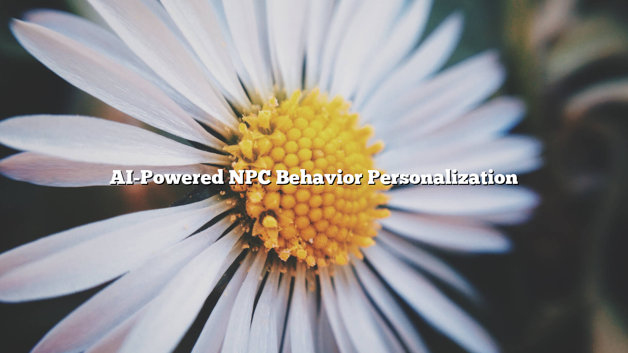 AI-Powered NPC Behavior Personalization